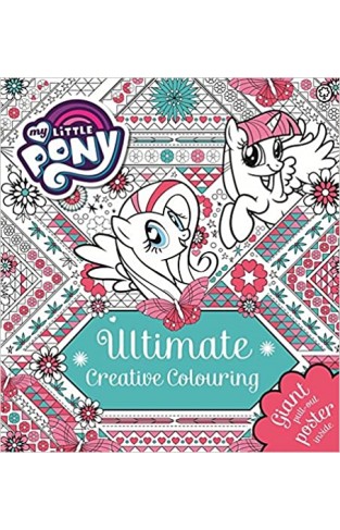 Ultimate Creative Colouring: With Giant Pull-out Poster (My Little Pony) - Paperback 